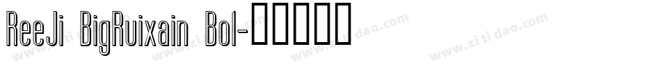 ReeJi BigRuixain Bol字体转换